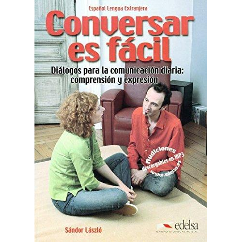 Conversar es Facil Dialogos para la comunicacion diaria:comprension y expresion