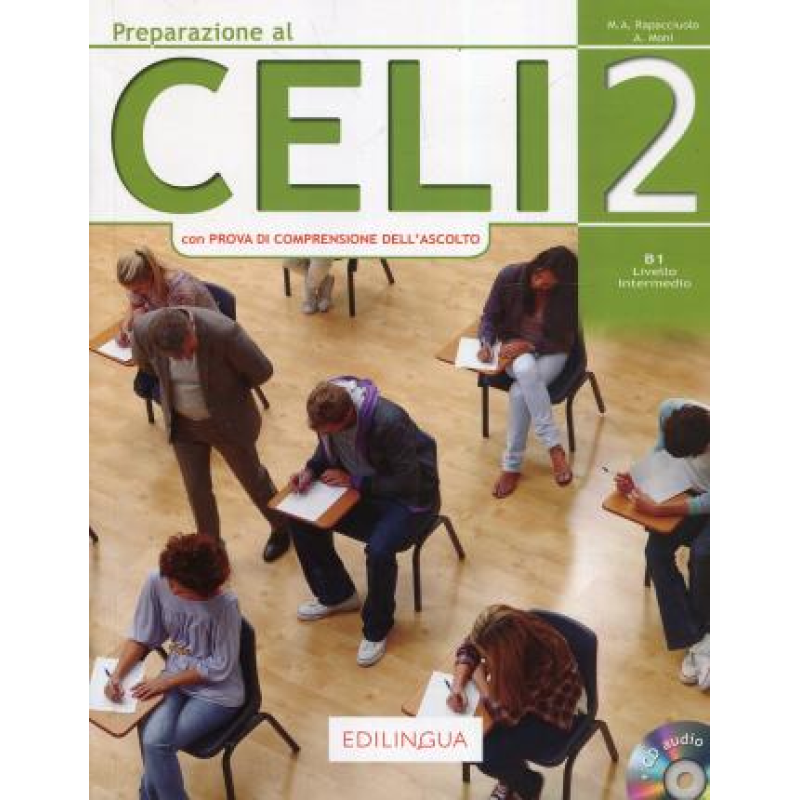 Preparazione al Celi 2 B1 (con Prova di Comprensione dell'Ascolto) + CD