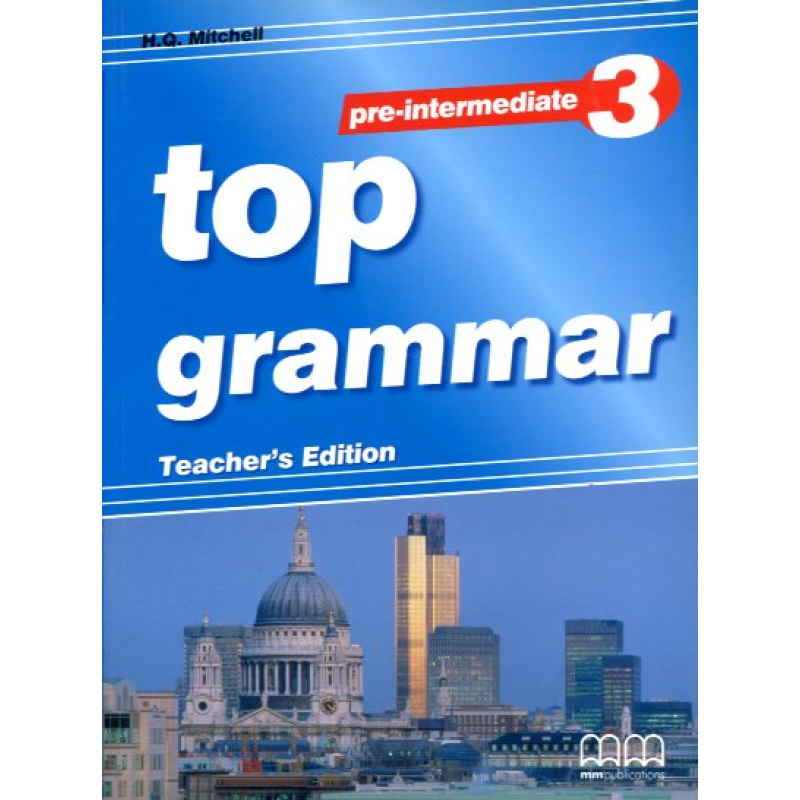 Top Grammar 3 Pre-Intermediate Teacher's Ed. Top Grammar 3 Pre-Intermediate Teacher's Ed.