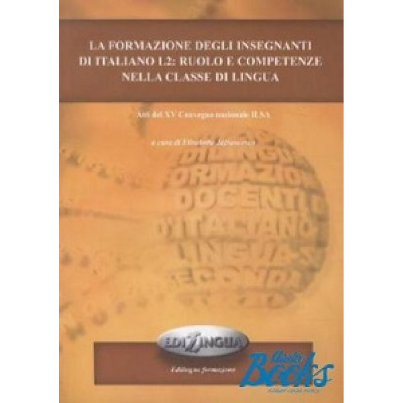 La formazione degli insegnanti di italiano L2: ruolo e competenze nella classe di lingua